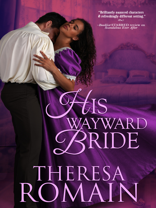 Title details for His Wayward Bride by Theresa Romain - Available